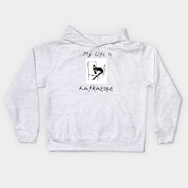 My Life is Kafkaesque (light) Kids Hoodie by tztees